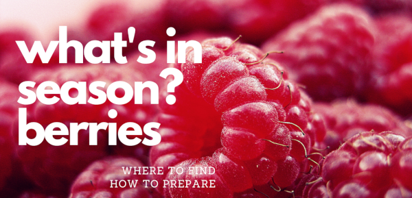 What's in season? berries